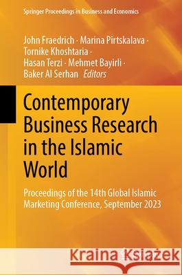 Contemporary Business Research in the Islamic World: Proceedings of the 14th Global Islamic Marketing Conference, September 2023