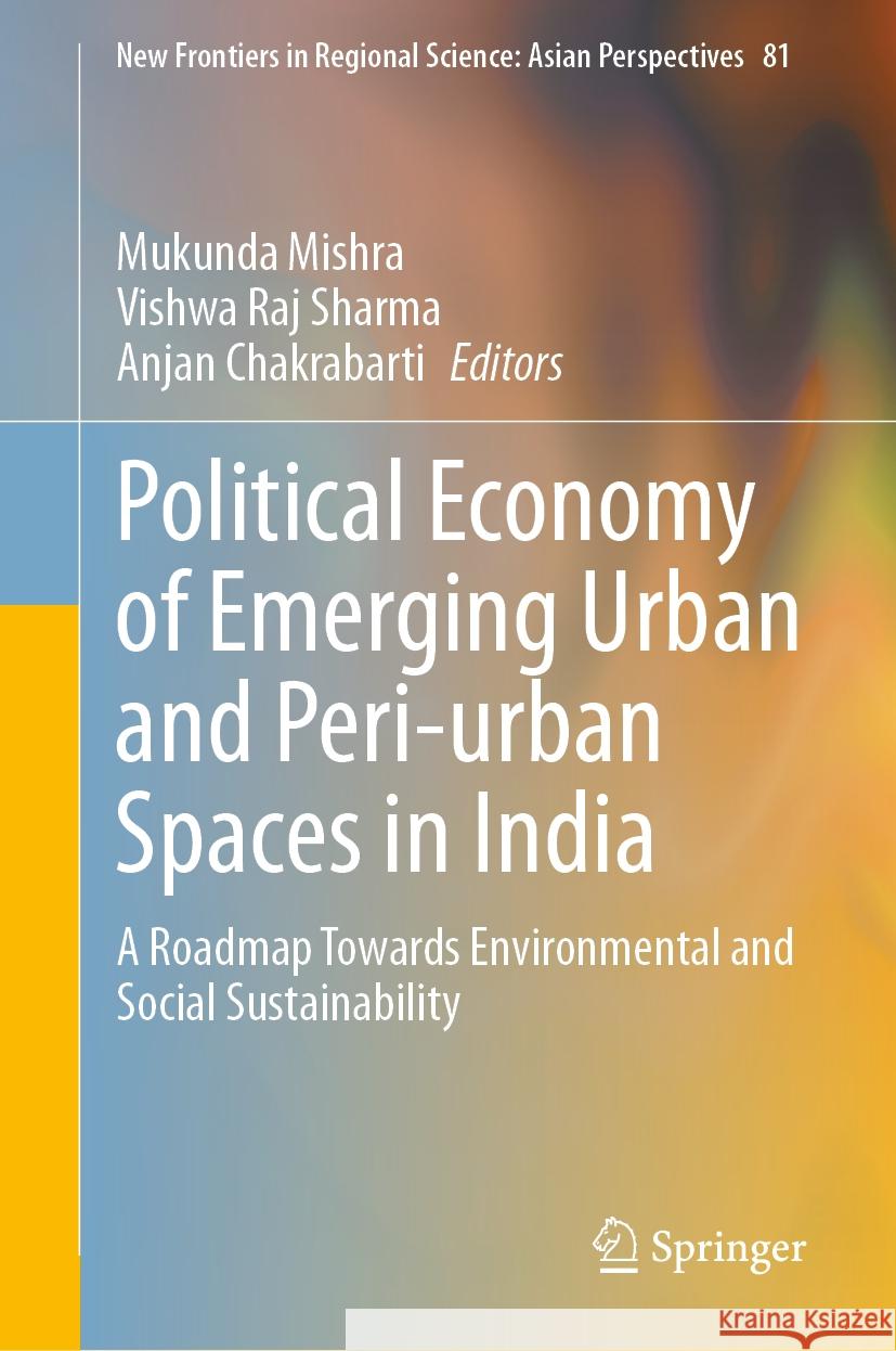 Political Economy of Emerging Urban and Peri-urban Spaces in India: A Roadmap Towards Environmental and Social Sustainability
