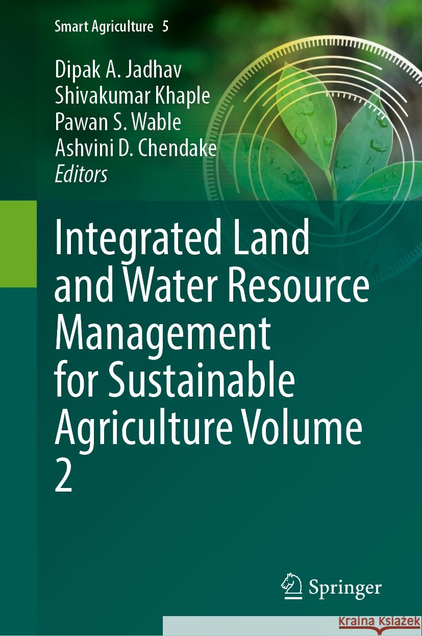 Integrated Land and Water Resource Management for Sustainable Agriculture Volume 2