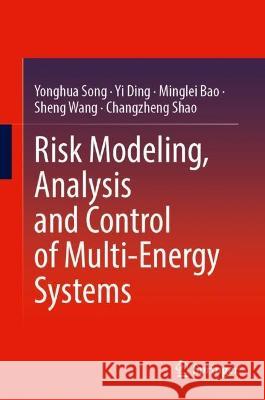 Risk Modeling, Analysis and Control of Multi-Energy Systems