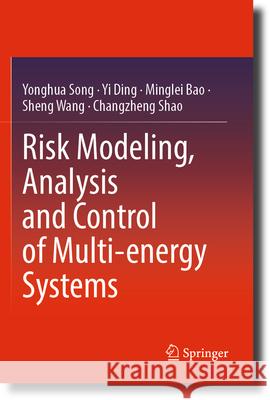Risk Modeling, Analysis and Control of Multi-energy Systems