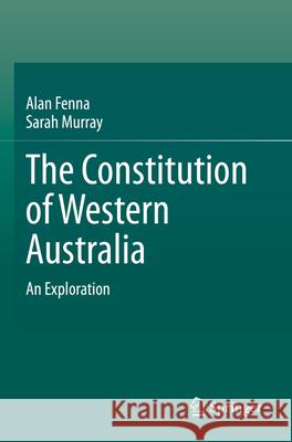 The Constitution of Western Australia: An Exploration