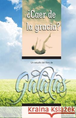 Galatas: ¿Caer de la gracia?