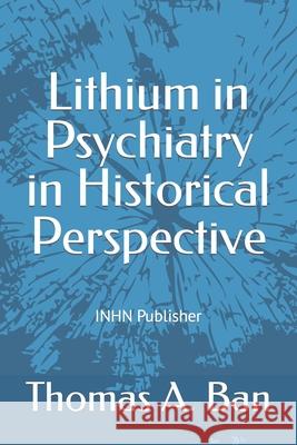 Lithium in Psychiatry in Historical Perspective