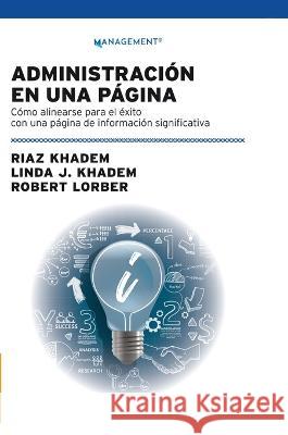 Administracion En Una Pagina: Como alinearse para el exito con una pagina de informacion significativa