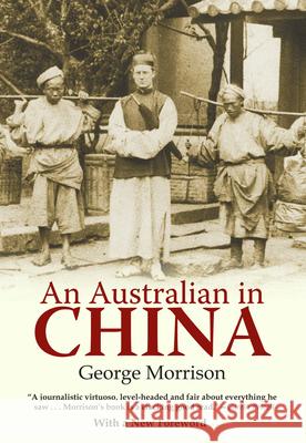 An Australian in China: Being the Narrative of a Quiet Journey Across China to Burma