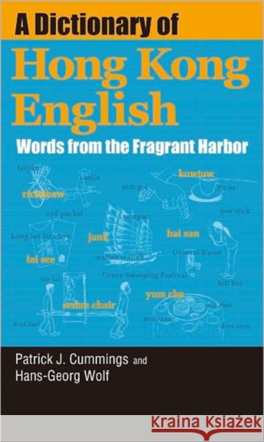 A Dictionary of Hong Kong English - Words from the Fragrant Harbor