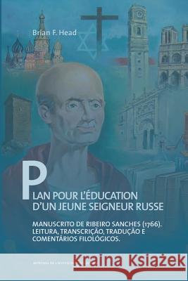 Plan pour l'éducation d'un jeune seigneur russe: manuscrito de Ribeiro Sanches (1766): leitura, transcrição, tradução e comentários filológicos