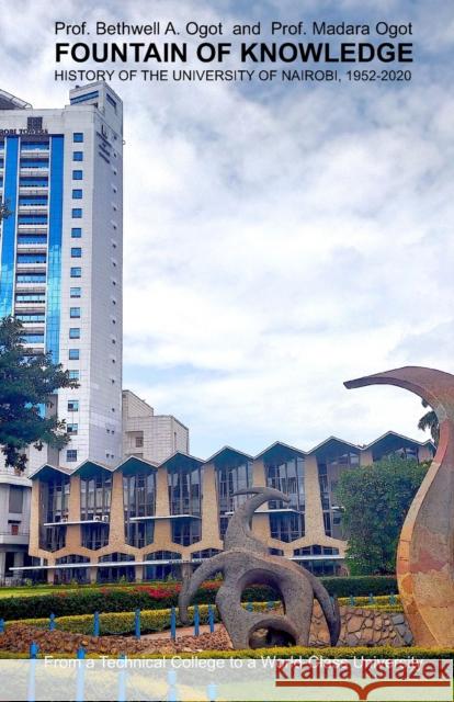 Fountain of Knowledge: History of the University of Nairobi, 1952-2020