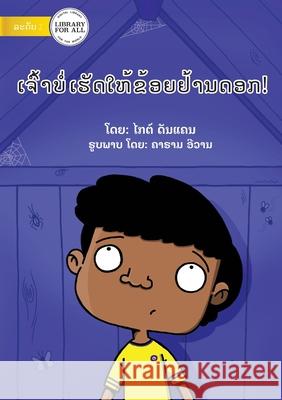 You Can't Scare Me - ເຈົ້າບໍ່ເຮັດໃຫ້ຂ້ອຍຢ້ານດອ%
