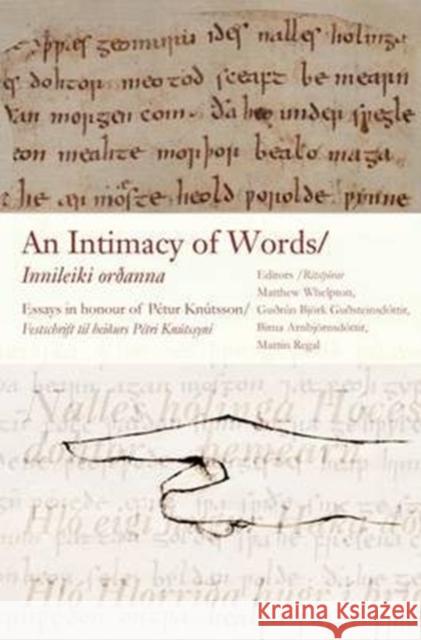 An Intimacy of Words: Essays in Honour of Petur Knutsson