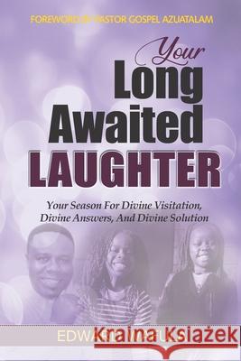 Your Long-Awaited Laughter: Your Season for Divine Visitation, Divine Answers, and Divine Solution