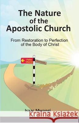 The Nature of the Apostolic Church: From Restoration to Perfection of the Body of Christ