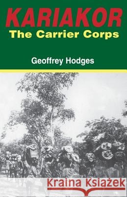 Kariakor. the Carrier Corps. the Story of the Military Labour Forces in the Conquest of German East Africa, 1914-1918