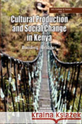 Cultural Production and Change in Kenya. Building Bridges