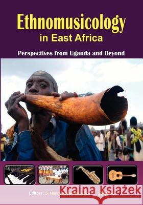 Ethnomusicology in East Africa Perspectives from Uganda and Beyond