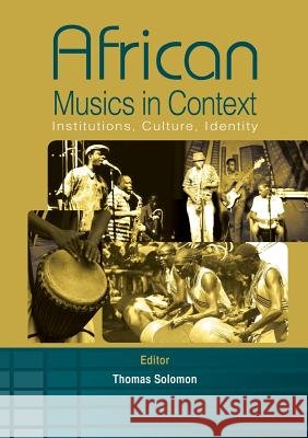 African Musics in Context. Institutions, Culture, Identity