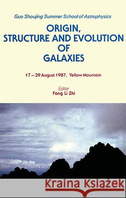 Origin, Structure and Evolution of Galaxies - Proceedings of the Yellow Mountain Summer School