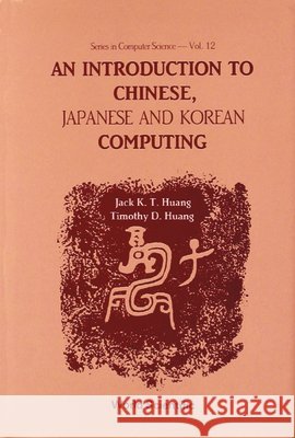 An Introduction to Chinese, Japanese and Korean Computing