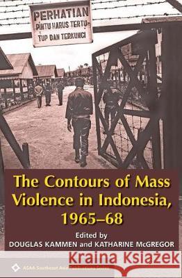 The Contours of Mass Violence in Indonesia, 1965-1968