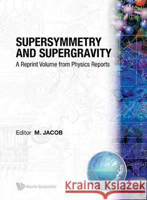 Supersymmetry and Supergravity: A Reprint Volume from Physics Reports