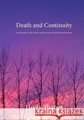 Death and Continuity: A comparative study of three modern Arabic novels by female authors