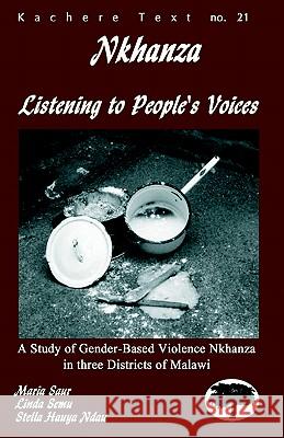 Nkhanza: Listening to People's Voices: A Study of Gender-Based Violence Nkhanza in Three Districts of Malawi