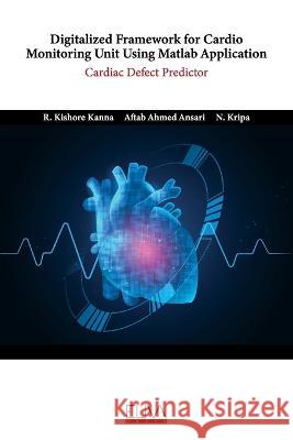 Digitalized Framework for Cardio Monitoring Unit Using Matlab Application: Cardiac Defect Predictor