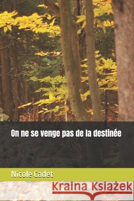 On ne se venge pas de la destin?e