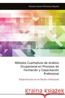 M?todos Cualitativos de An?lisis Ocupacional en Procesos de Formaci?n y Capacitaci?n Profesional