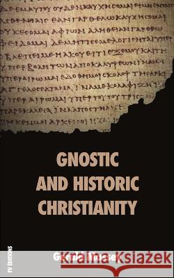 Gnostic and Historic Christianity