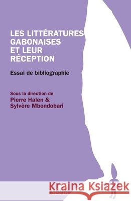 Les littératures gabonaises et leur réception: Essai de bibliographie