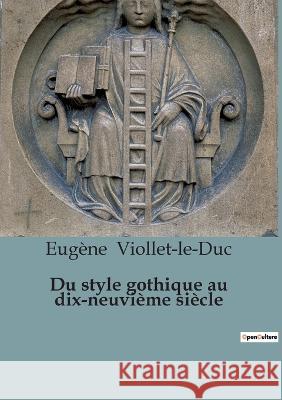 Du style gothique au dix-neuvieme siecle