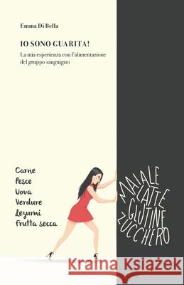 Io sono guarita: La mia esperienza con l'alimentazione del gruppo sanguigno