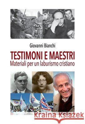Testimoni e maestri: Materiali per un laburismo cristiano