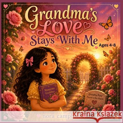 Grandma's Love Stays With Me: Perfect for families helping children cope with the loss of a loved one Ages 4-8