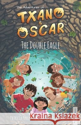 Txano & Oscar 8 - The Double Eagle: Illustrated mystery and adventure books for children (age 7-12)