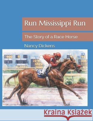 Run Mississippi Run: The Story of a Race Horse