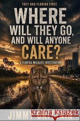 Where Will They Go, and Will Anyone Care?: A Florida Wildlife Investigation