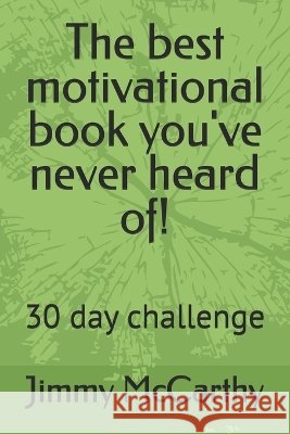 The best motivational book you've never heard of!: 30 day challenge