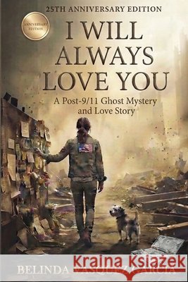 I Will Always Love You: A post-9/11 Historical Mystery and Ghost Suspense