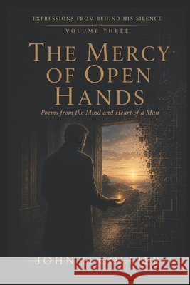 Expressions from Behind His Silence: The Mercy of Open Hands