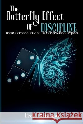 The Butterfly Effect of Discipline: From Personal Habits to Genetational Impact