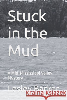 Stuck in the Mud: A Mid-Mississippi Valley Mystery