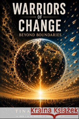 Warriors of Change: Beyond Boundaries