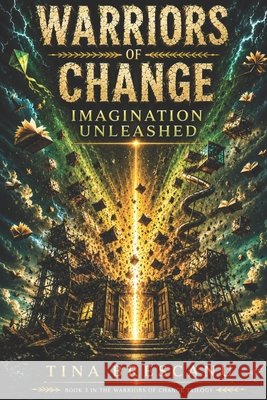 Warriors of Change: Imagination Unleashed