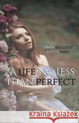 A Life No Less Than Perfect