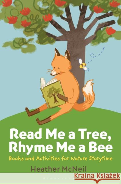Read Me a Tree, Rhyme Me a Bee: Books and Activities for Nature Storytime
