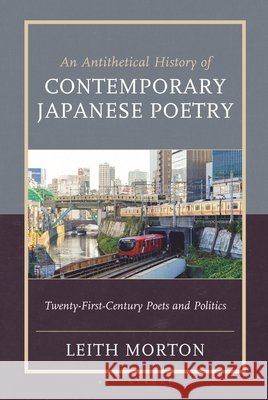 An Antithetical History of Contemporary Japanese Poetry: Twenty-First-Century Poets and Politics