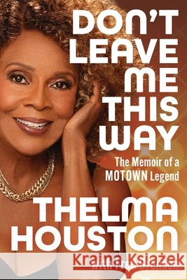 Don't Leave Me This Way: The Memoir of a Motown Legend